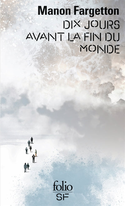 DIX JOURS AVANT LA FIN DU MONDE
