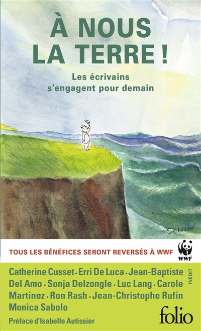 A NOUS LA TERRE !: LES ECRIVAINS S'ENGAGENT POUR  DEMAIN