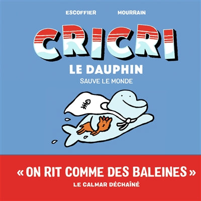 CRICRI LE DAUPHIN SAUVE LE MONDE