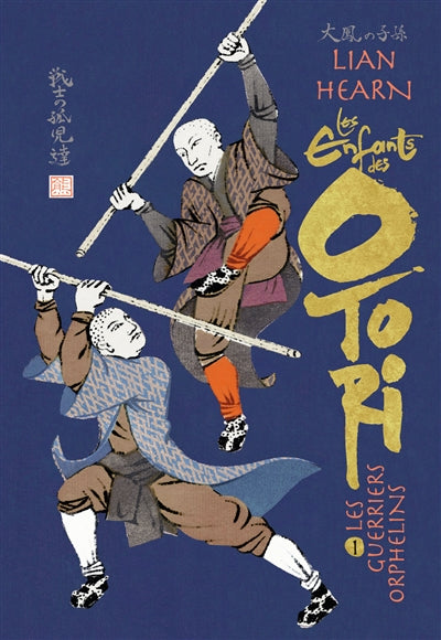 ENFANTS DES OTORI T.01 : LES GUERRIERS ORPHELINS