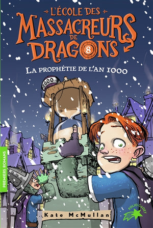 ÉCOLE DES MASSACREURS DE DRAGONS T.08 : LA PROPHÉTIE DE L'AN 1000