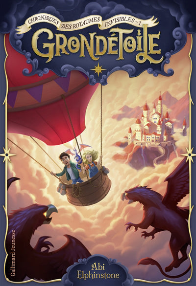 CHRONIQUES DES ROYAUMES INVISIBLES T.01 : GRONDETOILE