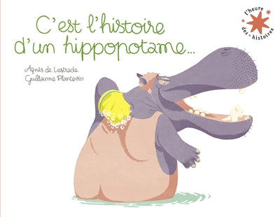 C'EST L'HISTOIRE D'UN HIPPOPOTAME...