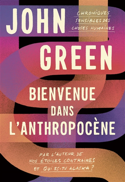 BIENVENUE DANS L'ANTHROPOCENE : CHRONIQUES SENSIBLES DES CHOSES H