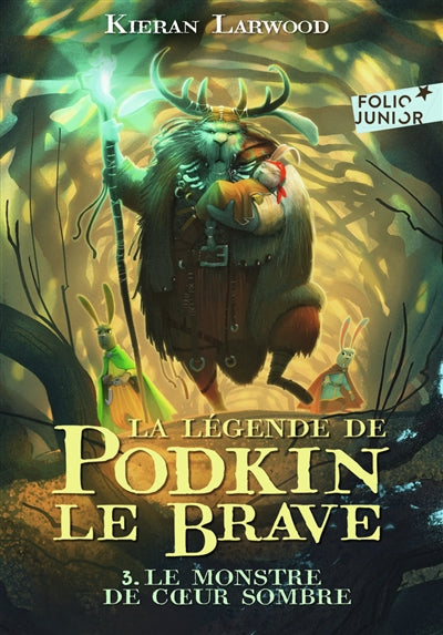 LEGENDE DE PODKIN LE BRAVE T.03 : LE MONSTRE DE COEUR SOMBRE