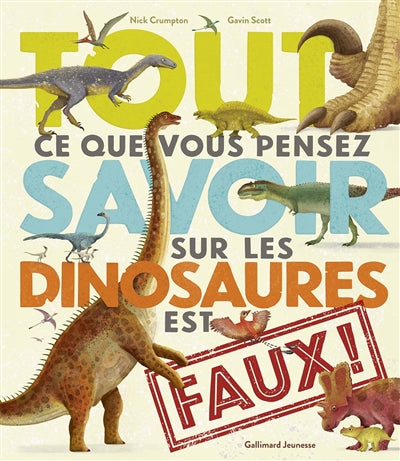 TOUT CE QUE VOUS PENSEZ SAVOIR SUR LES DINOSAURES EST FAUX !