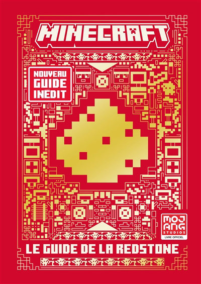 MINECRAFT LE GUIDE OFFICIEL DE LA REDSTONE