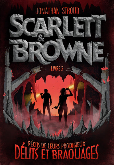 SCARLETT ET BROWNE 2 : RECIT DE LEUR PRODIGIEUX DELITS ET BRAQUAG
