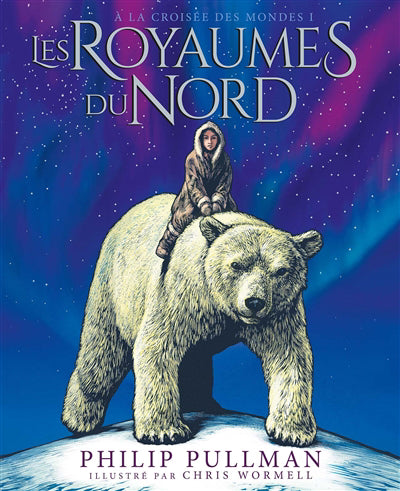 A LA CROISEE DES MONDES 1 - LES ROYAUMES DU NORD (EDITION ILLUSTR