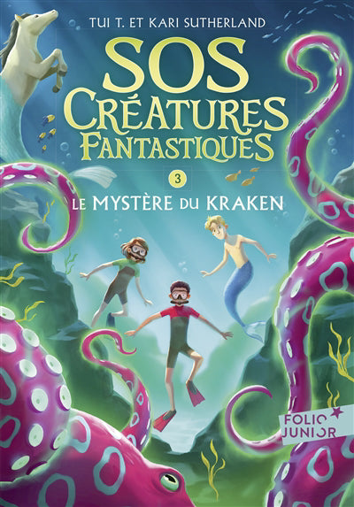 SOS CREATURES FANTASTIQUES T.03 : LE MYSTERE DU KRAKEN