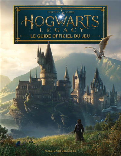 HOGWARTS LEGACY : LE GUIDE OFFICIEL DU JEU