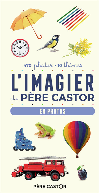 IMAGIER DU PERE CASTOR EN PHOTOS : 470 PHOTOS 10 THEMES