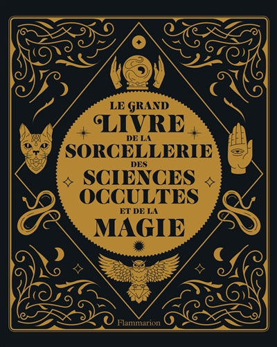 GRAND LIVRE DE LA SORCELLERIE DES SCIENCES OCCULTES ET DE LA MAGI