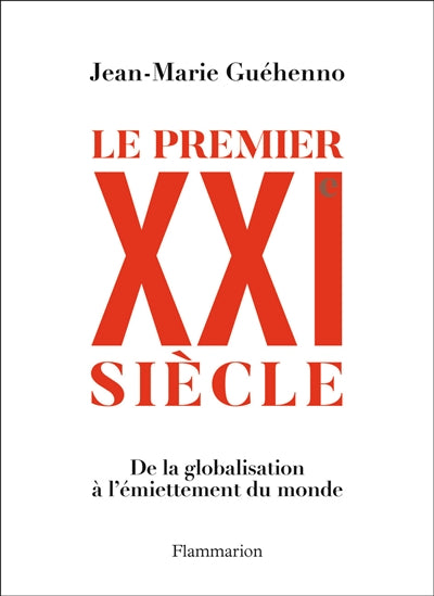 PREMIER XXIE SIÈCLE : DE LA GLOBALISATION À L'ÉMIETTEMENT DU MOND