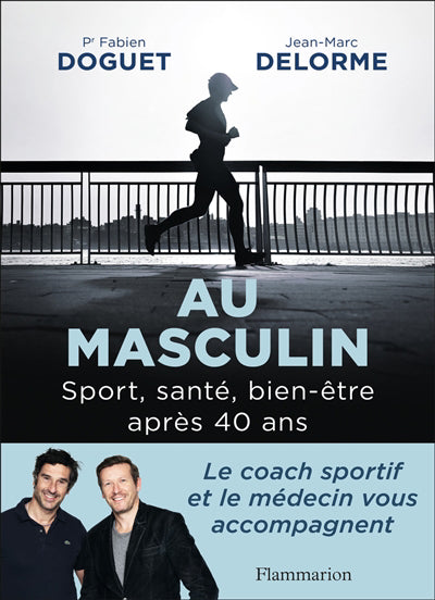 AU MASCULIN - SPORT, BIEN-ETRE ET ALIMENTATION APRES 40 ANS