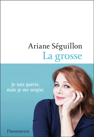 GROSSE : JE SUIS GUERIE MAIS JE ME SOIGNE