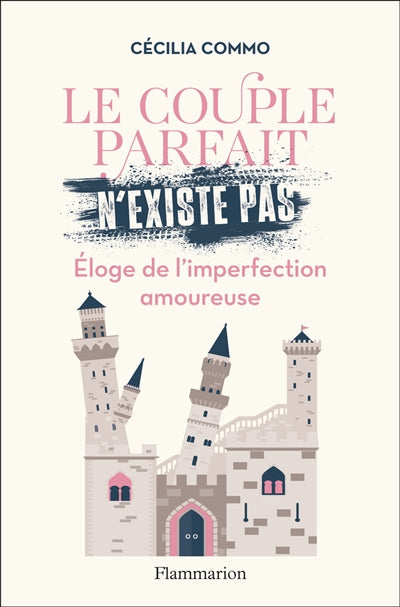 COUPLE PARFAIT N'EXISTE PAS : ELOGE DE L'IMPERFECTION AMOURE