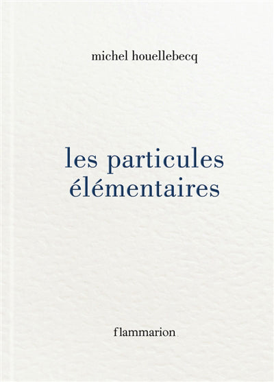 PARTICULES ÉLÉMENTAIRES (LES)