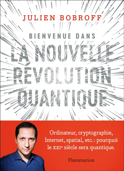 BIENVENUE DANS LA NOUVELLE REVOLUTION QUANTIQUE