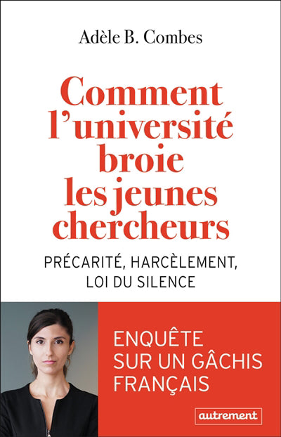 COMMENT L'UNIVERSITÉ BROIE LES JEUNES CHERCHEURS