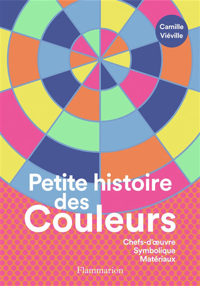 PETITE HISTOIRE DES COULEURS