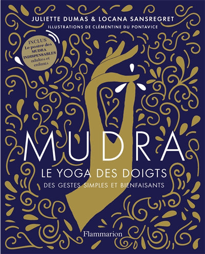 MUDRA : LE YOGA DES DOIGTS : DES GESTES SIMPLES ET BIENFAISANTS