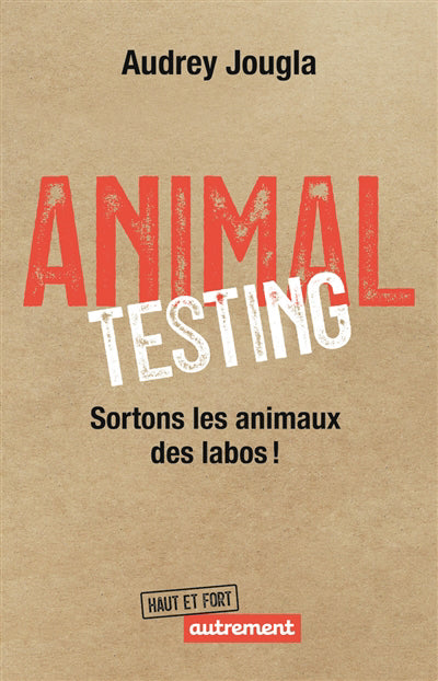 ANIMAL TESTING : SORTONS LES ANIMAUX DES LABOS !