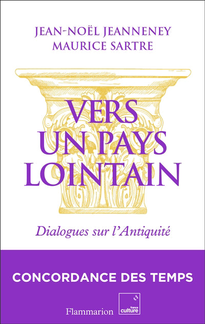 VERS UN PAYS LOINTAIN : DIALOGUES SUR L'ANTIQUITE