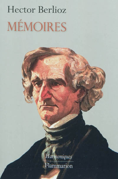 MÉMOIRES : HECTOR BERLIOZ