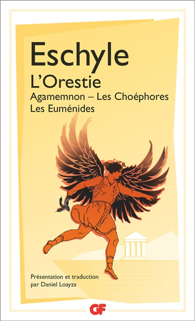 ORESTIE : AGAMEMNON, LES CHOÉPHORES, LES EUMÉNIDES