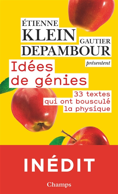 IDEES DE GENIES : 33 TEXTES QUI ONT BOUSCULE LA PHYSIQUE