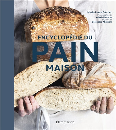 ENCYCLOPEDIE DU PAIN MAISON