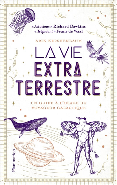 VIE EXTRATERRESTRE : UN GUIDE A L'USAGE DU VOYAGEUR GALACTIQUE