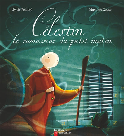 CÉLESTIN LE RAMASSEUR DU PETIT MATIN