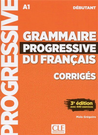 Grammaire progressive du français, corrigés : A1 débutant