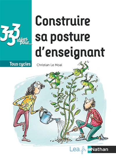 CONSTRUIRE SA POSTURE D'ENSEIGNANT TOUS CYCLES