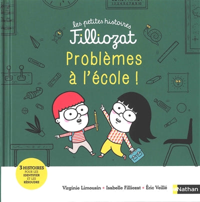 PETITES HISTOIRES FILLIOZAT - TOME 6 PROBLEMES A L'ECOLE