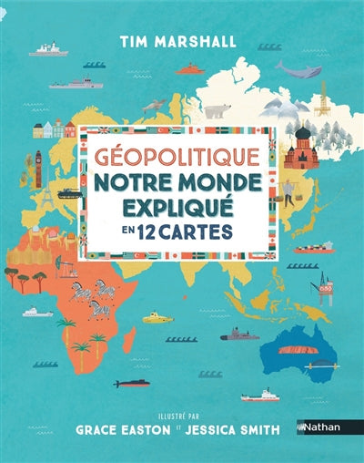 GEOPOLITIQUE : NOTRE MONDE EXPLIQUE EN 12 CARTES