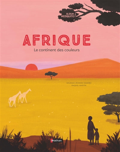 AFRIQUE : LE CONTINENT DES COULEURS