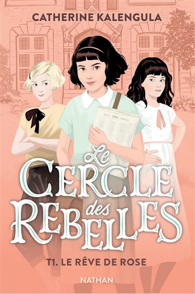 CERCLE DES REBELLES T.01 : LE REVE DE ROSE