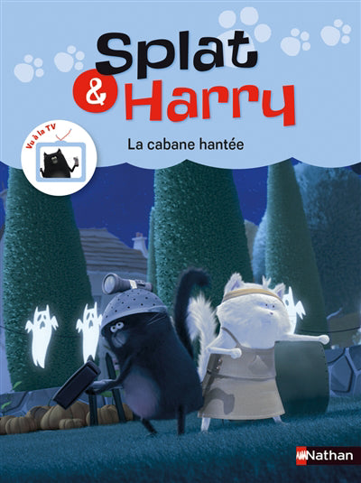SPLAT ET HARRY T.04 : LA CABANE HANTEE