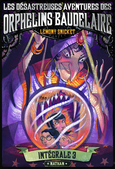 DESASTREUSES AVENTURES DES ORPHELINS BAUDELAIRE:INTEGRAL 3