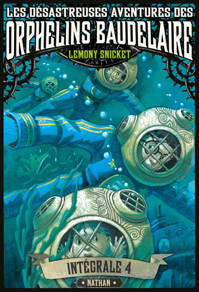 DESASTREUSES AVENTURES DES ORPHELINS BAUDELAIRE:INTEGRAL 4