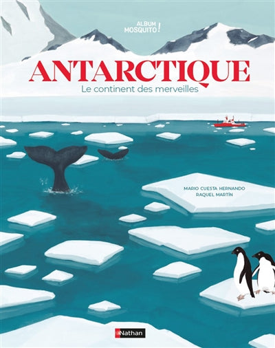 ANTARCTIQUE : LE CONTINENT DES MERVEILLES