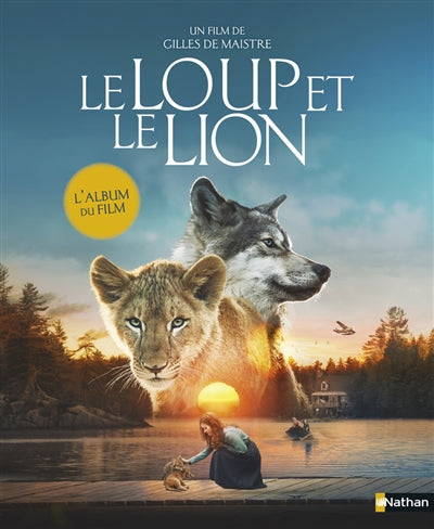 LOUP ET LE LION - L'ALBUM DU FILM