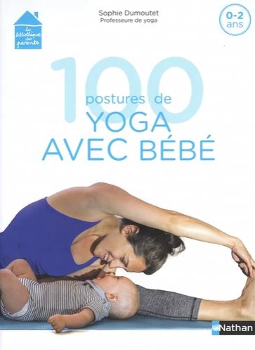 100 POSTURES DE YOGA AVEC BEBE