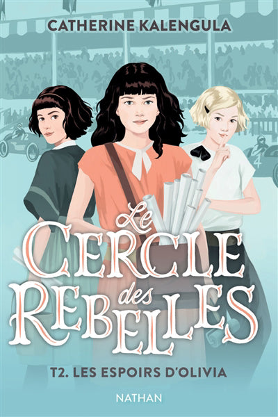 CERCLE DES REBELLES T.02 : LES ESPOIRS D'OLIVIA