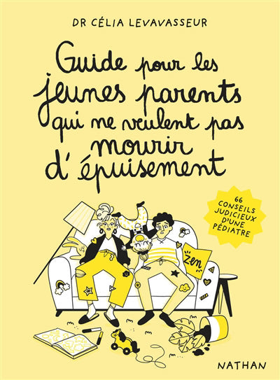 GUIDE POUR LES JEUNES PARENTS QUI NE VEULENT PAS MOURIR D'EPUISEM