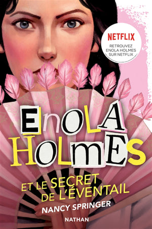 ENQUETES D'ENOLA HOLMES T.04 : LE SECRET DE L'EVENTAIL
