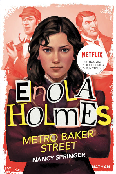 ENQUETES D'ENOLA HOLMES T.06 : METRO BAKER STREET